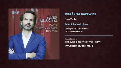 Peter Jablonski Revives Bacewicz’s Piano Masterpieces with Brilliance