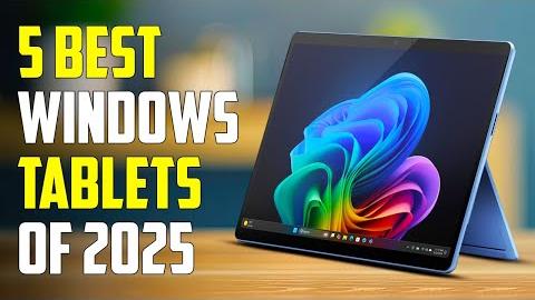 Top Windows Tablets for 2025: Performance, Versatility, and Value